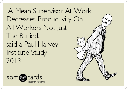 Mean Supervisor Lowers Productivity